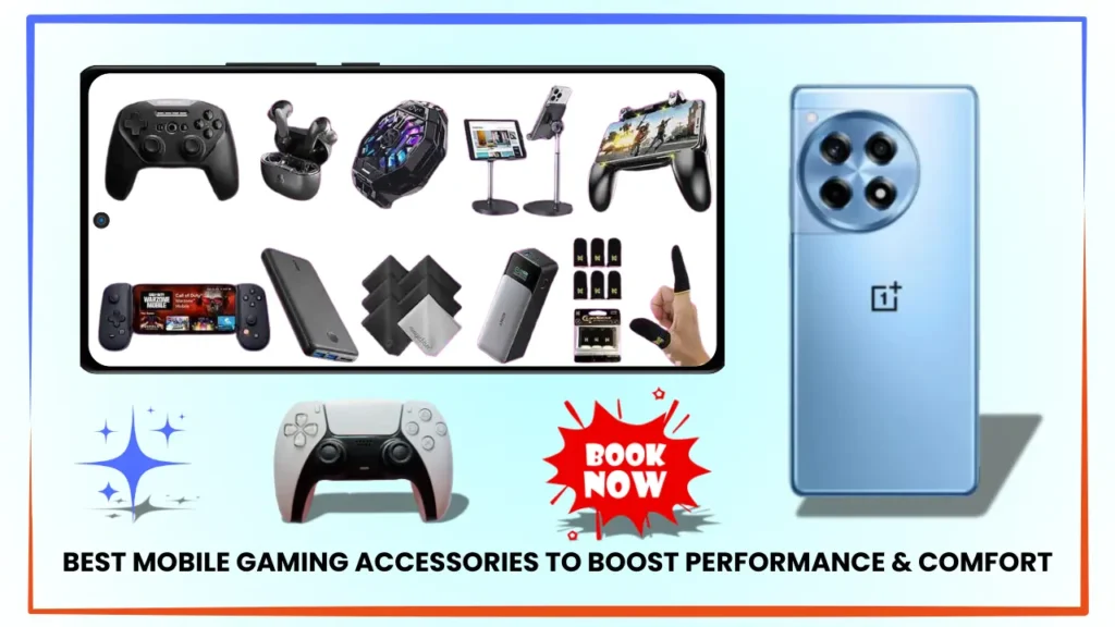 Best Mobile Gaming Accessories to Boost Performance & Comfort